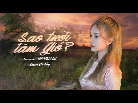 SAO TRỜI LÀM GIÓ - NAL | COVER ÚT NHỊ
