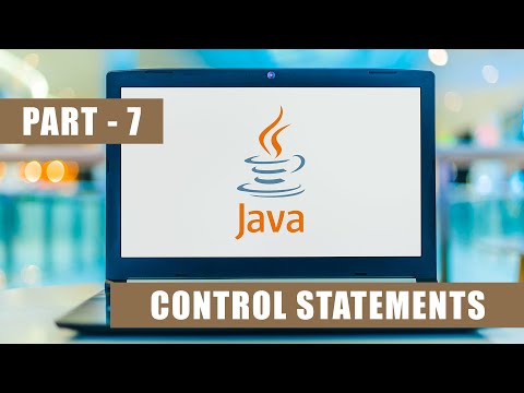 Java Tutorial For Beginners Part 7 Java Full Course Control Statements Learn Java 2025