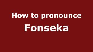 How to pronounce Fonseka