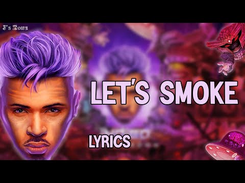 Chris Brown - Let's Smoke (Lyrics) [Indigo CD Bonus Track]