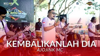 Download lagu KEMBALIKANLAH DIA - AJOJINK || MELON MUSIC LIVE ANNIVERSARY KE 2  PEMUDA IRLAP KEDAYUNAN mp3