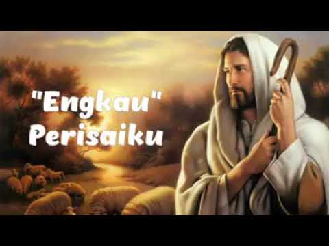 ENGKAU PERISAIKU