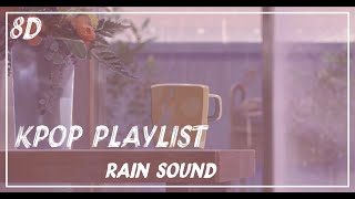 Download lagu [8D MUSiC] Relaxing | Chill | Kpop Playlist | Rain Sound | Use headphones🎧🎧🎧 mp3