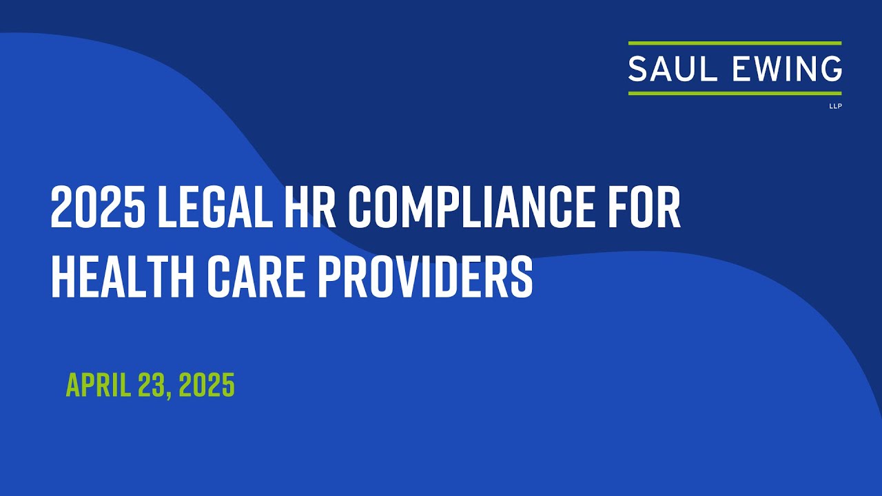 2025 Legal HR Compliance for Health Care Providers