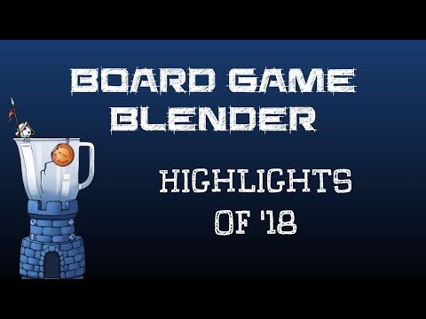 Board Game Blender - Highlights of 2018