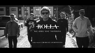 Rolla - We Owe You Nothing video