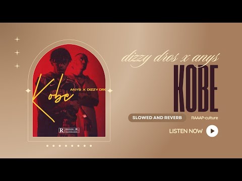Anys ft. Dizzy DROS - Kobe [𝐒𝐥𝐨𝐰𝐞𝐝 + 𝐑𝐞𝐯𝐞𝐫𝐛]