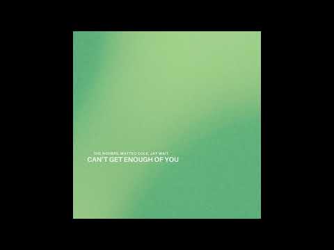 The NGHBRS, Matteo Cole, Jay Wait - Can't Get Enough of You