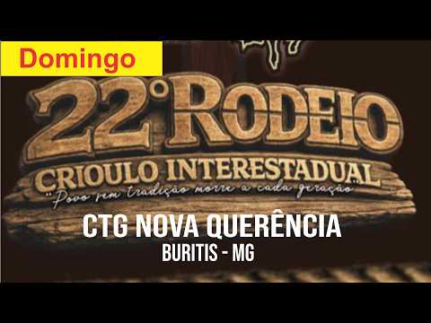 AO VIVO - 22º Rodeio Crioulo Interestadual - CTG Nova Querência - Buritis - MG