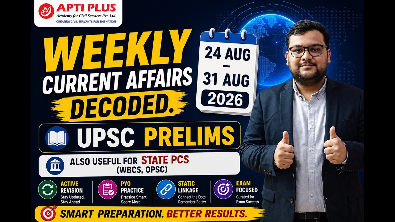 Weekly Current Affairs (24–31 August 2026)|UPSC Prelims + WBCS + OPSC |Active Revision & PYQ Linkage