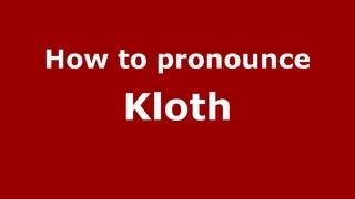 How to pronounce Kloth