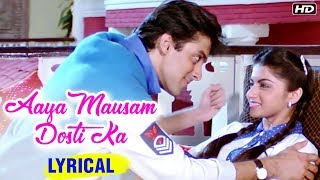 Aaya Mausam Dosti Ka | Lyrical Song | Maine Pyar Kiya