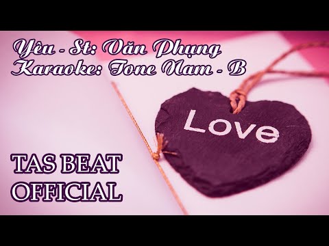 Karaoke Yêu (VănPhụng) - Tone Nam | TAS BEAT