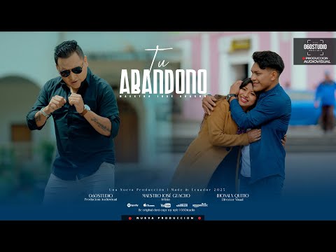 Maestro Jose Guacho - TU ABANDONO | [Oficcial Music Video]