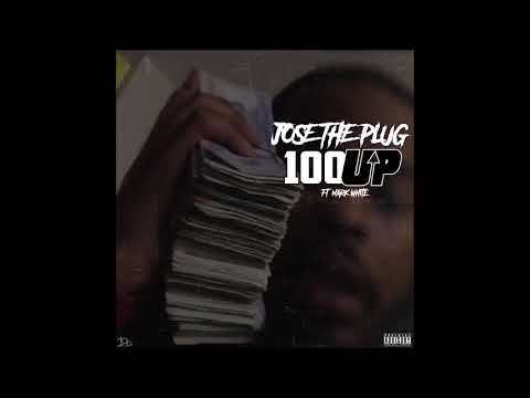 Jose The Plug Feat Marc White. 100 up (Official Audio)