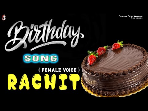Rachit Happy Birthday - Birthday Video Song | Birthday Songs With Names #billionbestwishes