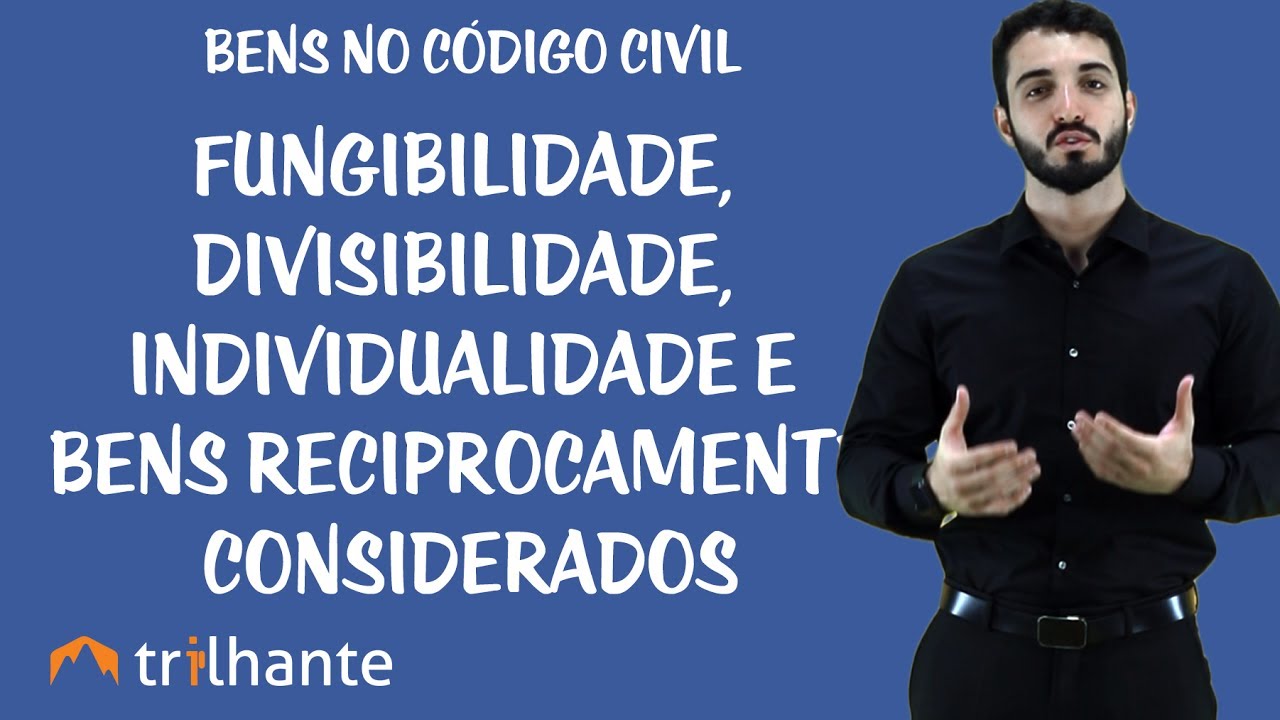 Bens no Código Civil - Fungibilidade, divisibilidade, individualidade