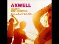 Axwell ft Steve Edwards - Watch The Sunrise ...