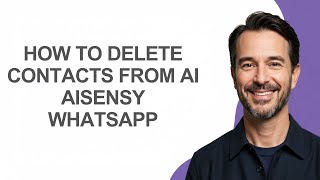 How to Delete Contacts From Ai Aisensy Whatsapp - KevinHowTo