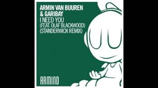 Armin van Buuren & Garibay feat. Olaf Blackwood - I Need You (Standerwick Extended Remix)