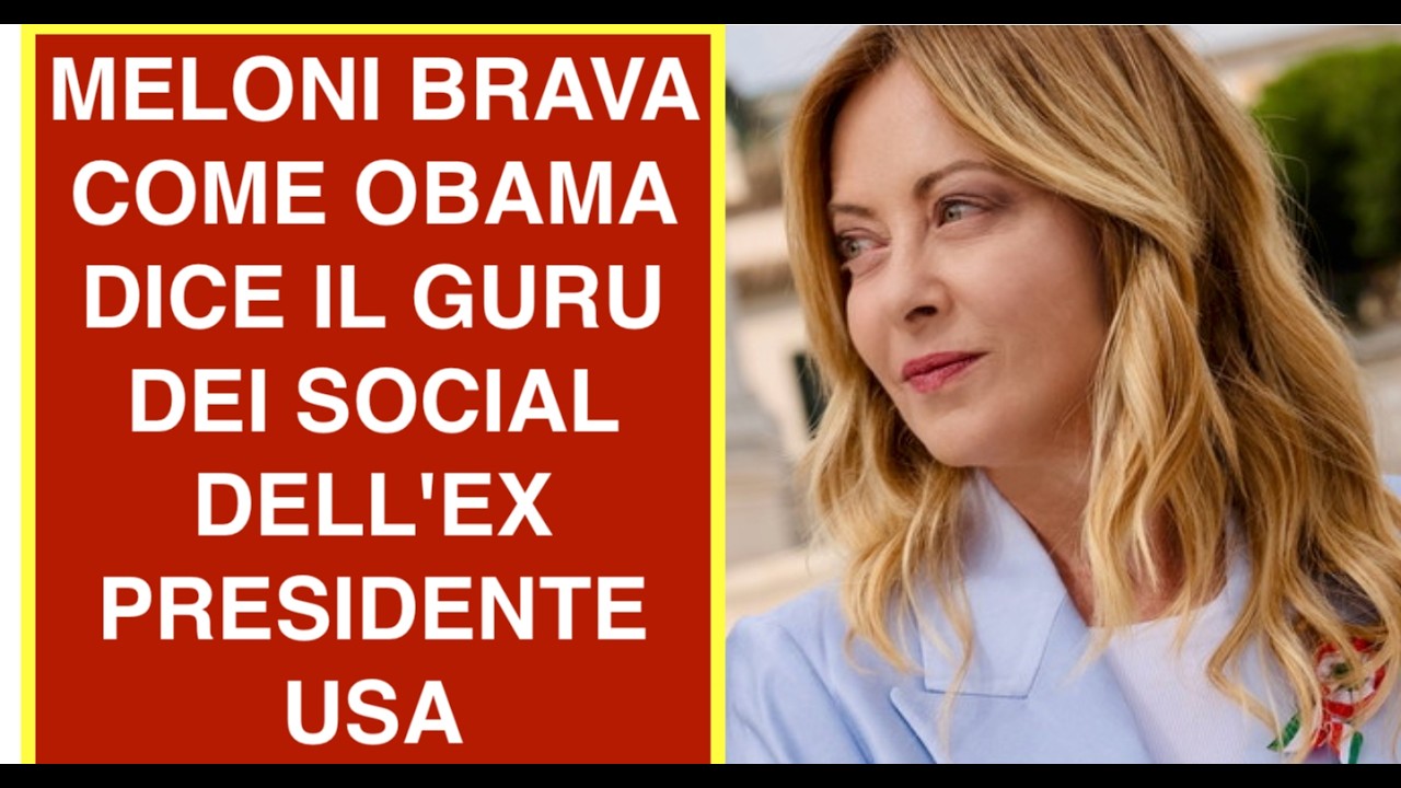 MELONI BRAVA COME OBAMA DICE IL GURU DEI SOCIAL DELL'EX PRESIDENTE USA