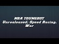 NBA YOUNGBOY Unrealeased Live Speed Racing War LYRICS Youngboyneverbrokeagain Unreleased