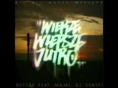 Dutsky - Wierzę w lepsze jutro (feat. Majki, Dj Sensei)