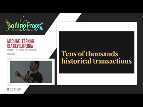 Boiling Frogs 2016 - Mariusz Gil - Machine Learning dla Developerów