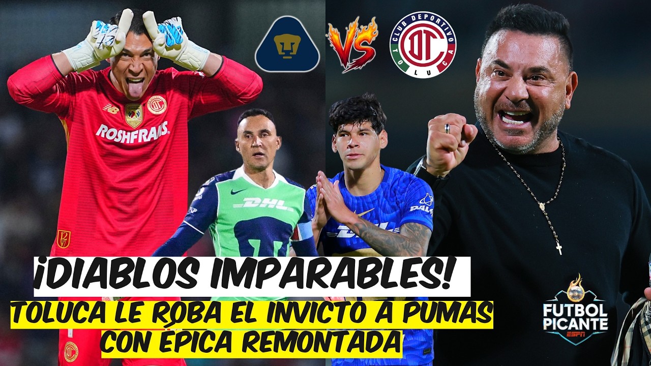 TOLUCA REMONTA un PARTIDAZO ante PUMAS y es el ÚNICO INVICTO del Clausura 2026 | Futbol Picante