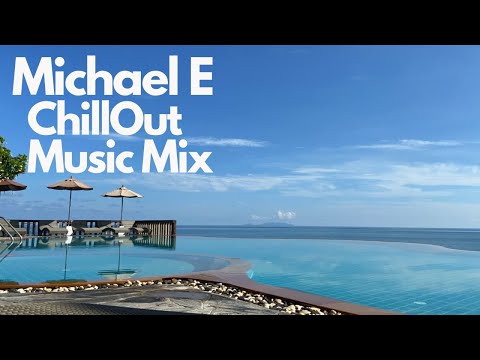 CHILLOUT MUSIC MIX |MICHAEL E |#chill #chilloutmusic #smoothjazz #chillmusic