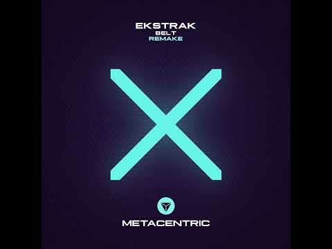 Ekstrak - Belt (Metacentric Remake)
