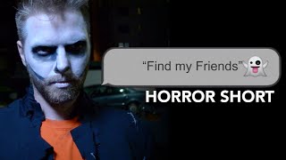 Find My Friends (2018) - Horror Short