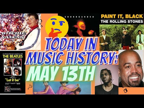 Today In Music History: May 13th