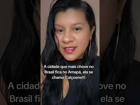 A cidade que mais chove no Brasil fica no Amapá e se chama Calçoene!