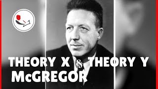 Douglas McGregor's Theory X and Theory Y