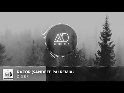 Ziger - Razor (Sandeep Pai Remix) [Melodic Deep] || FREE DOWNLOAD
