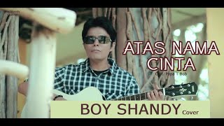 Download lagu Atas Nama Cinta Cover Boy Shandy mp3
