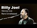 Billy Joel Vienna Live Unreleased Version
