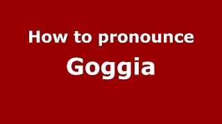 How to pronounce Goggia