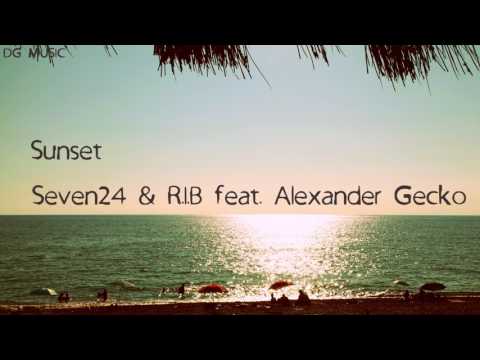 Seven24 & R.I.B feat. Alexander Gecko - Sunset
