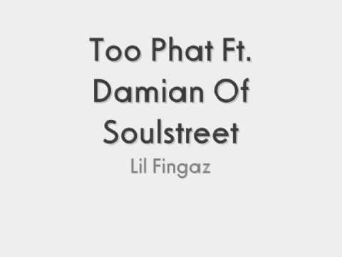 Too Phat Ft. Damian Of Soulstreet - Lil Fingaz