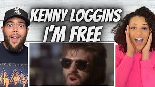 SO BOLD!| FIRST TIME HEARING Kenny Loggins - I&#39;m  Free REACTION