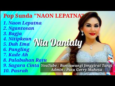 Full Album Pop Sunda " NIA DANIATY - NAON LEPATNA "