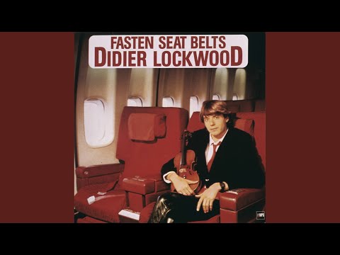 download lagu mp3 mp4 Fasten Seat Belts Didier Lockwood, download lagu Fasten Seat Belts Didier Lockwood gratis, unduh video klip Fasten Seat Belts Didier Lockwood