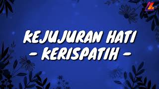 Download lagu Kejujuran Hati - Kerispatih  (Lirik with English translation) mp3 Download lagu Kejujuran Hati - Kerispatih  (Lirik with English translation) mp3