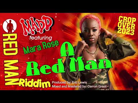 MADD FEATURING MARA ROSE - A RED MAN (CROP OVER 2023)
