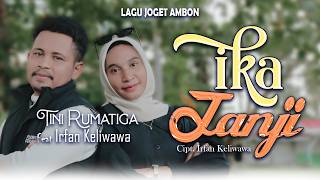 Download lagu Ika Janji - Tini Rumatiga Ft Irfan Keliwawa || Lagu joget ambon terbaru mp3