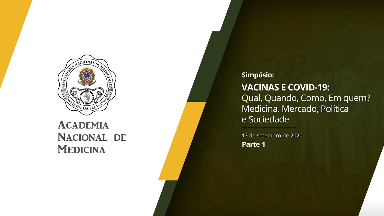Simpósio Vacinas e COVID-19: Qual, Quando, Como, Em Quem? – 17 de setembro de 2020 [PARTE I]