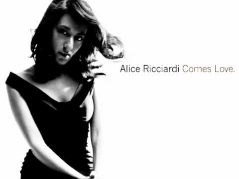 Alice Ricciardi - I'm gonna laugh you right out of my life