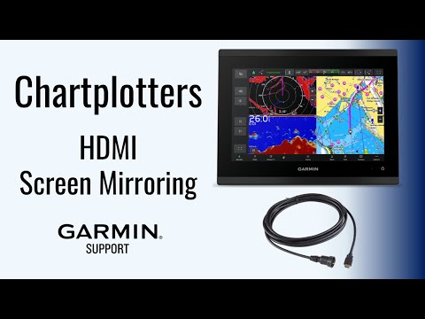 Garmin Chartplotters | Screen Mirroring via HDMI | Garmin Support